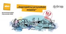 Grafika przedstawia panoramę Szczecina w stylu obrazkowym z napisem "Zaprojektuj przyszłość miasta", "10 lat SBO"